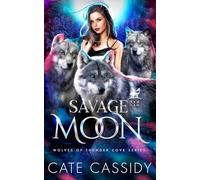 Savage Moon: Wolves of Thunder Cove: A Paranormal Shifter Romance: 4