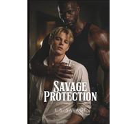Savage Protection: A Dark MM Bodyguard Romance