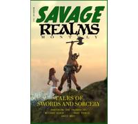 Savage Realms Monthly: March 2021: A collection of dark fantasy sword and sorcery short adventure stories