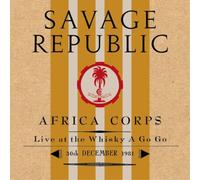 Savage Republic Africa Corps: Live at the Whisky a Go Go, 30th December 198 (CD)