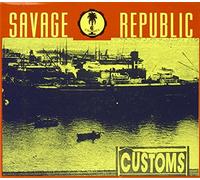 Savage Republic - Customs