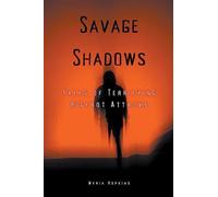 Savage Shadows: Tales of Terrifying Bigfoot Attacks - Hopkins Myria