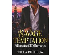 Savage Temptation: Billionaire CEO Romance of Second Chances, Redemption and Love: 3