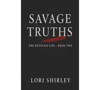 Savage Truths: Book Two of the Ruthless Lies Series