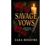 Savage Vows: A Dark Mafia Romance of Obsession, Vengeance, and Forbidden Heat: 1