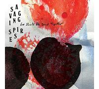 Savaging Spires - We Should Be Dead Together