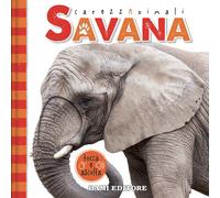 Savana. CarezzAnimali tocca e ascolta. Ediz. a colori - Vezzani Serena