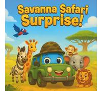 Savanna Safari Surprise!”: Children's Storybooks| A Colorful Animal Adventure through the Wild! | Adventure| Safari| Animals| For ages 3-8| Size 8.5 x 8.5