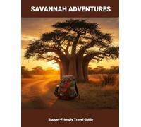 Savannah Adventures: Budget-Friendly Travel Guide