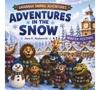 Savannah Animal Adventures: Adventures in the Snow