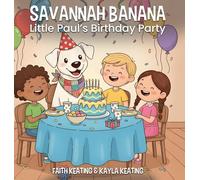 Savannah Banana: Little Paul's Birthday Party