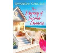 Savannah Carlisle The Library of Second Chances (Tascabile)