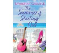 Savannah Carlisle The Summer of Starting Over (Tascabile)