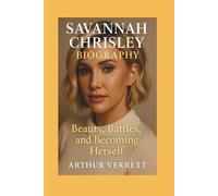 Savannah Chrisley Biography: Beauty, Battles, and Becoming Herself