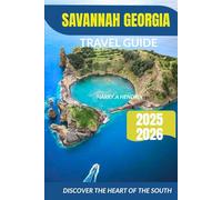 Savannah Georgia Travel Guide 2025/2026: Discover the Heart of the South