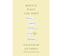 Savannah Guthrie Mostly What God Does (Copertina rigida)