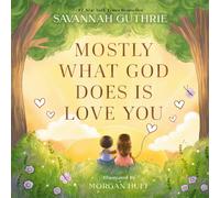 Savannah Guthri Mostly What God Does is (Copertina rigida) (PRESALE 10/04/2025)