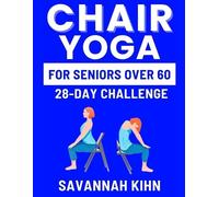 Savannah Kihn Chair Yoga for Seniors Over 60 (Tascabile)