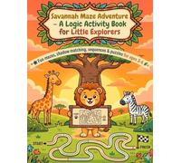 Savannah Maze Adventure: A Logic Activity Book for Little Explorers for Ages 3-6