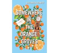 Savannah Schmidt Somewhere In The Orange Groves (Tascabile)