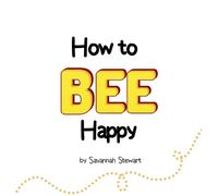 How to Bee Happy