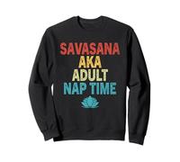 Savasana AKA Adult Time Funny Zen Meditazione Allenamento Fitness Felpa