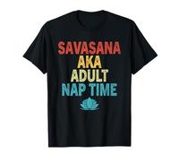 Savasana AKA Adult Time Funny Zen Meditazione Allenamento Fitness Maglietta
