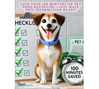 Save 100 minutes on pet food reporting-just have this information ready!: Why Every Pet Owner Needs This Guide: Avoid Chaos, Save Time, Protect Your Pet