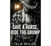 Save a Horse, Ride the Grump: A Contemporary Cowboy Romance