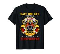 Save A Hundred Lives You're A Firefighter Fireman Maglietta