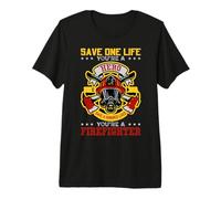 Save A Hundred Lives You're A Firefighter Fireman Maglietta Premium