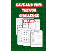 Save and Win: The USA Challenge Diary: Dollar for Dollar: The Life-Changing Savings Challenge
