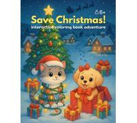Save Christmas! Interactive Coloring Quest for Kids (Ages 6-9): This isn't just a Christmas coloring book. It's a full holiday rescue mission - and your child is the hero.