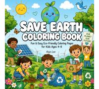 Save Earth Coloring Book: Fun & Easy Eco-Friendly Coloring Pages for Kids Ages 4-8