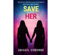 Save Her: A Gripping Domestic Psychological Thriller