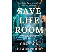 Save Life Room: a Gripping High-Stakes Medical Thriller