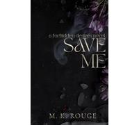 Save Me: A Forbidden Desires Novel