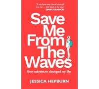 Save Me from the Waves: How adventure changed my life
