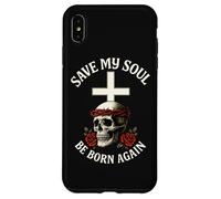 Save My Soul Be Born Again - Cranio cristiano, da uomo e da donna Custodia per iPhone XS Max