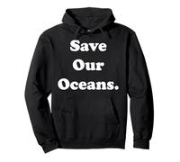 Save Our Oceans Environmental Message Felpa con Cappuccio