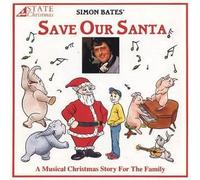 Save our Santa (Simon Bates) - A musical christams story for the family