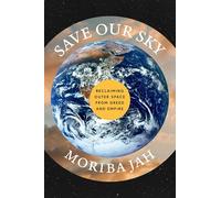 Save Our Sky: Reclaiming Outer Space from Greed and Empire