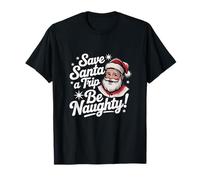 Save Santa A Trip Be Naughty Funny Christmas Retro Anni '50 Maglietta