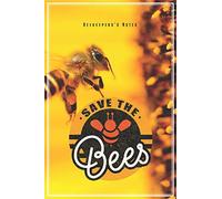 Save The Bees - Beekeeper's Notes: Beekeeping Notebook Journal Diary Planner (Ruled Paper, 120 Lined Pages, 6" x 9") Gift For Beekeepers & Bee Lovers