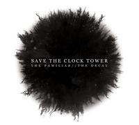 Save the Clock Tower The Familiar/The Decay (CD) Album