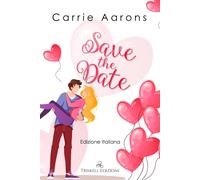 Save the date. Ediz. italiana - Aarons Carrie