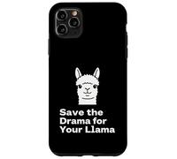 "Save the Drama Llama Funny Saying for Fans Design" Custodia per iPhone 11 Pro Max