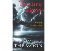 Save the Moon: Mystical Moonlight Mysteries, Book 5