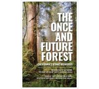 Save the Redwoods League The Once and Future Forest (Copertina rigida)