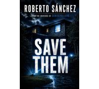 Save Them: A Gripping Serial Killer Thriller | From the Series Killers Universe
